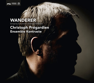 Christoph Prégardien: Wanderer (SACD)
