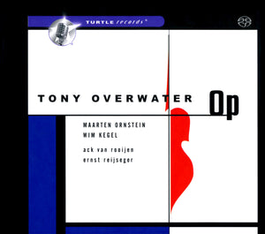 Tony Overwater: Op (SACD)