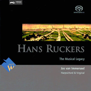 Jos van Immerseel: Hans Ruckers, The Musical Legacy (SACD)